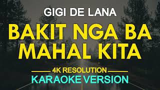 Bakit Nga Ba Mahal Kita Karaoke  Gigi De Lana [upl. by Nertie]