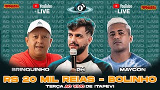 AO VIVO  BRINQUINHO x MAYCON  R 30 MIL NO BOLINHO  031224  ITAPEVI [upl. by Ymmaj]