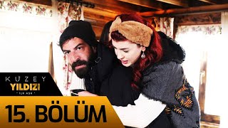 Kuzey Yıldızı İlk Aşk 15 Bölüm [upl. by Rechaba802]