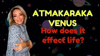 ATMAKARAKA VENUS How it effects life Vedic Astrology Jyotish [upl. by Cuthbert]