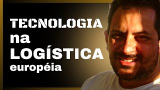 TECNOLOGIA NA LOGÍSTICA EUROPÉIA [upl. by Battista]