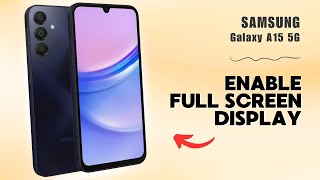 How to Enable Full Screen Display on Samsung Galaxy A15 5G  Tips Tricks amp Hidden Features [upl. by Edaw]