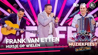 Frank van Etten  Huisje op wielen • Muziekfeest op het Plein 2022  Sterren NL [upl. by Anneuq755]