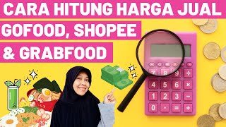 CARA MENGHITUNG HARGA JUAL ONLINE GRABFOOD GOFOOD SHOPEEFOOD TIPS BISNIS KULINER PEMULA [upl. by Paulette510]