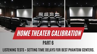 Home Theater Calibration  Listening Tests  Setting Time Delays For Best Phantom Centers [upl. by Ahsikel]