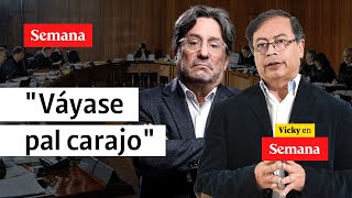 Pacho Santos quotPetro no tiene límites Hay que decirle váyase PAL CARAJOquot  Vicky en Semana [upl. by Latterll]