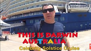 This Is Darwin Australia Celebrity Solstice Cruise ship Celebrity xCairns Darwin Bali Singapore [upl. by Nomae273]