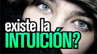 ¿Qué es la intuición ¿Certeza presentimiento o irrealidad [upl. by Uke]