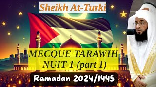 Tarawih 1 RAMADAN Mecque 20241445 1  Sheikh AtTurki  Coran FR [upl. by Norby]