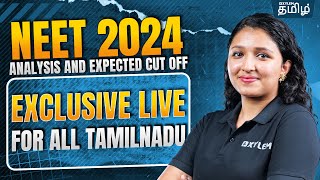 NEET 2024 Analysis And Expected Cut Off Exclusive live For All Tamil Nadu Ashima Maam Xylem Tamil [upl. by Terrance]