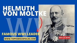 Who was Helmuth von Moltke the Younger WWI General from Germany  Chief of the German General Staff [upl. by Nadaha]