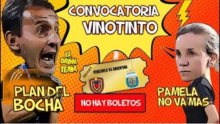 250 CONVOCATORIA VINOTINTO  PAMELA NO VA MÁS  NO HAY BOLETOS PARA EL VENEZUELA VS ARGENTINA [upl. by Akienom]