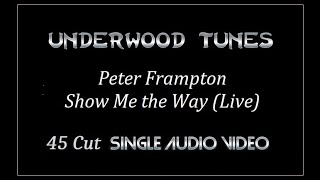 Peter Frampton  Show Me the Way Live  1976  Single Audio Video [upl. by Daffi]