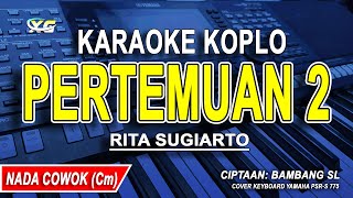 PERTEMUAN 2  Karaoke Koplo Nada Pria RITA SUGIARTO [upl. by Gnoy]