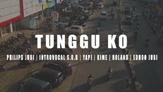 TUNGGU KO  Atta Philips Ft Introvocal SOB Yapi Kime Roland amp Edhoo Jubi Official Music Video [upl. by Adelind]