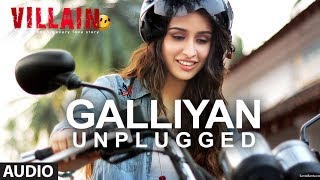 Galliyan Unplugged by Shraddha Kapoor  Ek Villain  Ankit Tiwari [upl. by Bixler754]