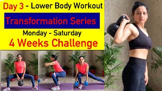 FULL BODY INTENSE WORKOUT AT HOME  Day3 Lower Body  Transformation Series  4 Weeks Challenge [upl. by Kcirreg]