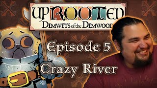 Uprooted Ep 5  Crazy River  Funny DampD Mini Campaign [upl. by Ylyl]