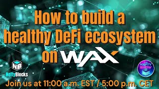 How to build a healthy DeFi ecosystem on WAX  AIGov  SEC Vs OpenSea  Sony L2 [upl. by Ylaek573]