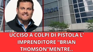 Ucciso a colpi di pistola il noto imprenditorequot Brian Thomsonquot a New York [upl. by Egiedan632]