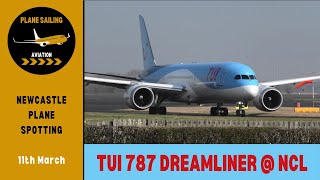 TUI Dreamliner Boeing 787  Arrival through to Departure at Newcastle Airport  Friday 11th March [upl. by Merras]