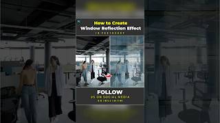 How to Create Window Reflection Effect  Photoshop Tutorial [upl. by Evilo]