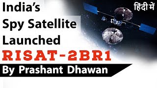 India’s Spy Satellite Launched RISAT2BR1 by ISRO Current Affairs 2019 UPSC [upl. by Erdnaid]