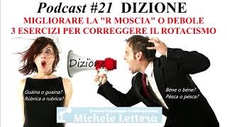 Dizione  Podcast 21  3 esercizi per la R moscia  rotacismo [upl. by Sadowski]