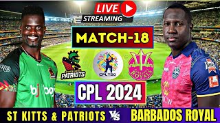 LIVE CPL 2024  Barbados Royals vs St Kitts and Nevis Patriots 18th Match  LIVE CPL TODAY [upl. by Oicaro470]