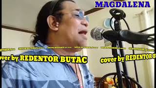 MAGDALENA by FREDDY AGUILAR cover by REDENTOR BUTAC [upl. by Almeida21]