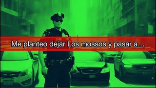 ME PLANTEO DEJAR LOS MOSSOS  leydebloquescom [upl. by Naeerb]