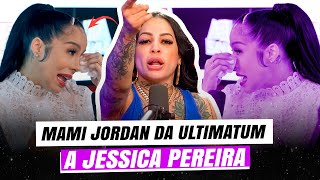 MAMI JORDAN DA ULTIMATUM A JESSICA PEREIRA  bajo a Perro [upl. by Acined]