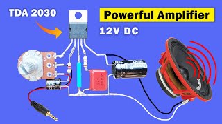 DIY simple Powerful Amplifier using TDA2030 Homemade Amplifier 12V [upl. by Lette497]