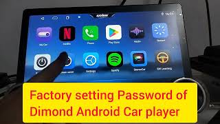 diamondplayer Factory setting password of Android head unit Android Car player factory password [upl. by Clements295]