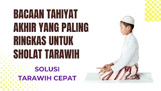 Bacaan Tahiyat Akhir Yang Paling Ringkas Untuk Sholat Tarawih [upl. by Assirrem]