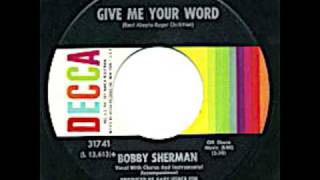 BOBBY SHERMAN GIVE ME YOUR WORD [upl. by Dallon563]