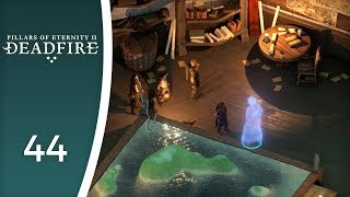 Ghosts got standards  Lets Play Pillars of Eternity II Deadfire 44 [upl. by Ahsiken]