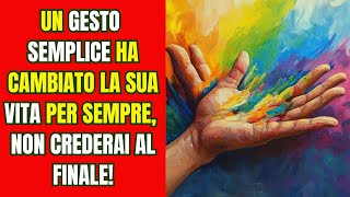 Un Gesto Semplice Ha Cambiato La Sua Vita Per Sempre Non Crederai Al Finale [upl. by Ataga]