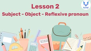 Grammar Developing  Lesson 2  Subject Object Reflexive pronoun [upl. by Aneet]