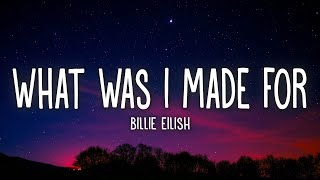 Billie Eilish  What Was I Made For Lyrics [upl. by Esilanna335]