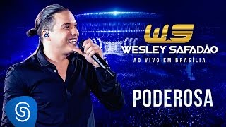 Wesley Safadão  Poderosa DVD Ao Vivo em Brasília [upl. by Dayle105]