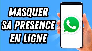 Comment masquer sa presence en ligne sur Whatsapp GUIDE COMPLET [upl. by Rothmuller]