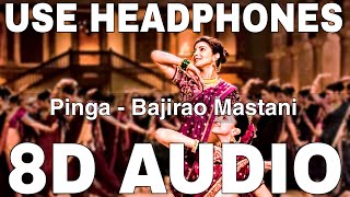 Pinga 8D Audio  Bajirao Mastani  Shreya Ghoshal Vaishali  Deepika Padukone Priyanka Chopra [upl. by Strephonn]