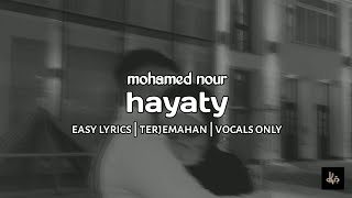 hayaty  mohamed nour easy lyrics  terjemahan  vocals only [upl. by Nylahsoj146]