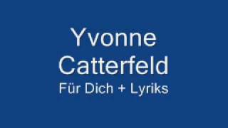 Yvonne Catterfeld  Für Dich Lyrics [upl. by Coppola]