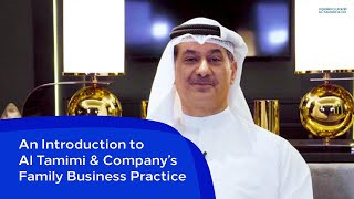 An Introduction to Al Tamimi amp Companys Family Business Practice [upl. by Florenza449]