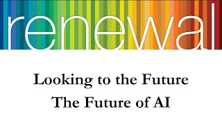 The Future of AI – Renewal History and Memory [upl. by Otrebor542]