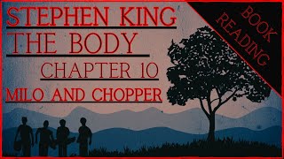 BOOK READING  STEPHEN KING  THE BODY chapter 10  MILO AND CHOPPER [upl. by Mathi]