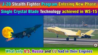 J20 Stealth Fighter Program Entering New Phase Single Crystal Blade Technology achieved in WS15 [upl. by Kristos]