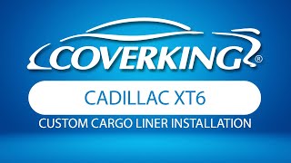 How to Install 20202024 Cadillac XT6 Custom Cargo Liner  COVERKING® [upl. by Symer148]